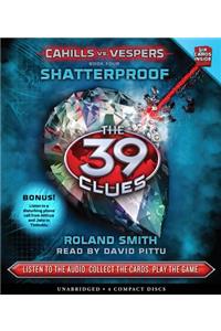 Shatterproof (the 39 Clues: Cahills vs. Vespers, Book 4)