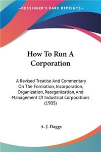 How To Run A Corporation