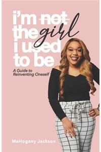 I'm Not the Girl I Used to Be