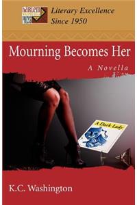 Mourning Becomes Her