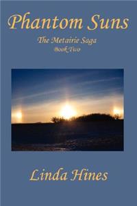 Phantom Suns, the Metairie Saga, Book Two