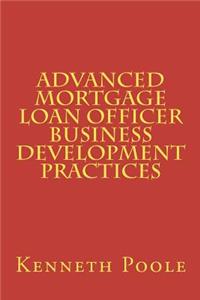 Advanced Mortgage Loan Officer Business Development Practices