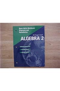McDougal Littell Algebra 2: Basic Skills Workbook: Diagnosis & Remediation Se