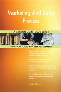 Marketing And Sales Process A Complete Guide - 2020 Edition