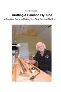 Crafting A Bamboo Fly Rod