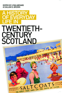 History of Everyday Life in Twentieth-Century Scotland