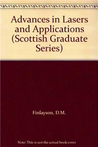 Advances in Lasers and Applications: Proceedings of the Fifty Second Scottish Universities Summer School in Physics, St.Andrews, September 1998