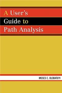 User's Guide to Path Analysis