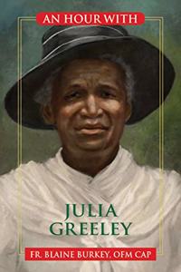An Hour with Julia Greeley