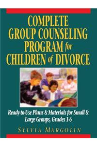 Complete Group Counseling Program for Children of Divorce