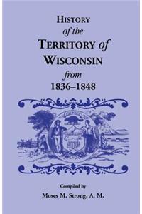 History of the Territory of Wisconsin from 1836-1848
