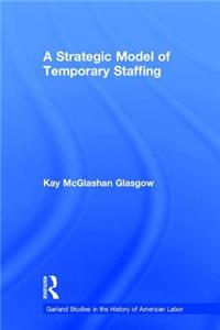 Strategic Model of Temporary Staffing