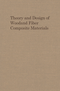Theory and Design of Wood and Fiber Composite Materials
