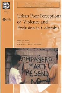 Urban Poor Perceptions of Violence and Exclusion in Colombia