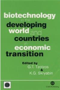 Biotechnology in the Developing World and Countries in Economic Transition