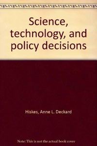 Science, Technology, and Policy Decisions