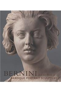 Bernini and the Birth of Baroque Portrait Sculpture