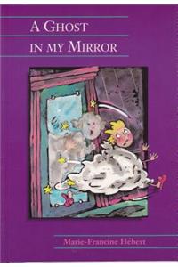 A Ghost in My Mirror