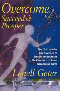 Overcome, Succeed & Prosper