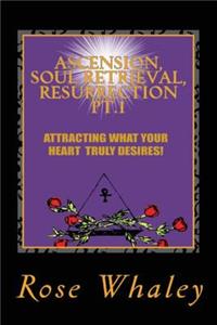 Ascension, Soul Retrieval, Resurrection 1