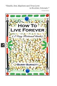 How to Live Forever