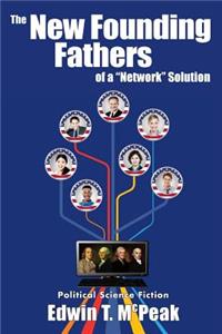 The New Founding Fathers of a Network Solution