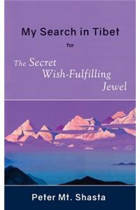 My Search in Tibet for the Secret Wish-Fulfilling Jewel