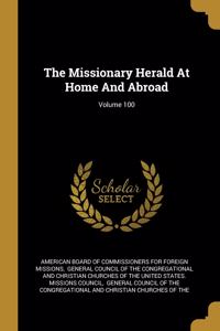 The Missionary Herald At Home And Abroad; Volume 100