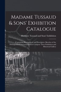 Madame Tussaud & Sons' Exhibition Catalogue
