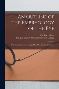 Outline of the Embryology of the Eye [electronic Resource]
