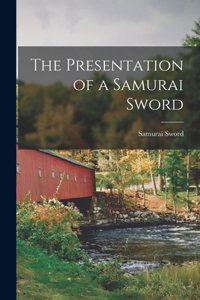 Presentation of a Samurai Sword