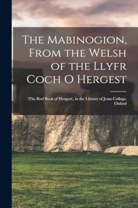 Mabinogion, From the Welsh of the Llyfr Coch O Hergest