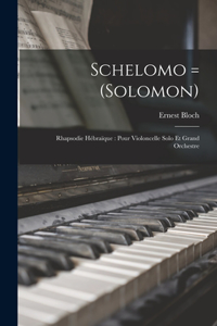 Schelomo = (Solomon)