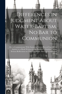 Differences in Judgment About Water-baptism, no bar to Communion