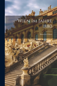 Wien Im Jahre 1880