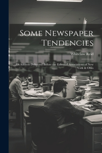 Some Newspaper Tendencies