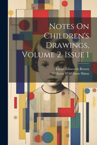Notes On Children's Drawings, Volume 2, issue 1