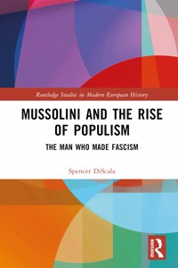 Mussolini and the Rise of Populism