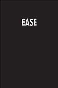 Ease