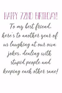 Happy 72nd Birthday To My Best Friend