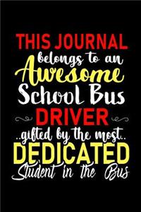 This Journal belongs to an Awesome School Bus Driver