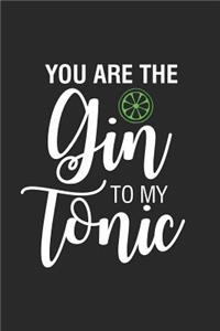 You Are The Gin To My Tonic