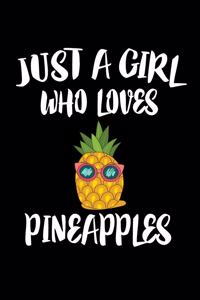 Just A Girl Who Loves Pineapples