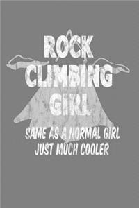 Rock Climbing Girl same As A Normal Girl Just Much Cooler