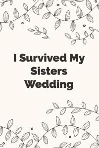 I Survived My Sisters Wedding