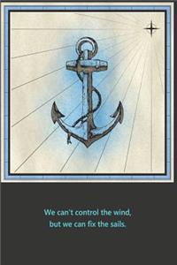 We can´t control the wind, but we can fix the sails.