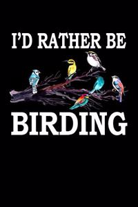 I'd Rather Be Birding