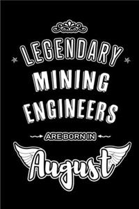 Legendary Mining Engineers are born in August
