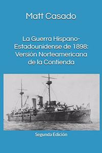 La Guerra Hispano-Estadounidense de 1898
