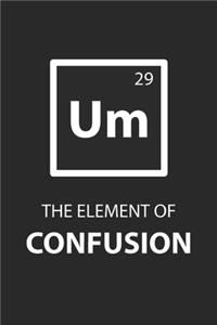 Um The Element of Confusion
